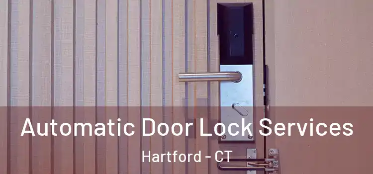 Automatic Door Lock Services Hartford - CT