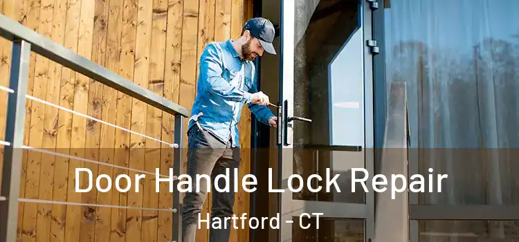 Door Handle Lock Repair Hartford - CT