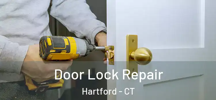 Door Lock Repair Hartford - CT