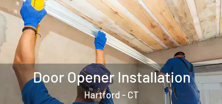 Door Opener Installation Hartford - CT