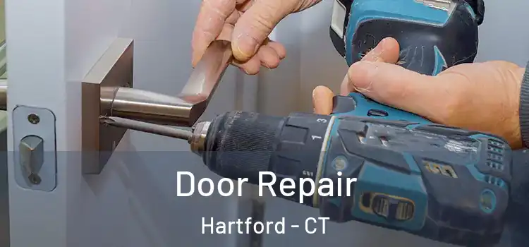 Door Repair Hartford - CT