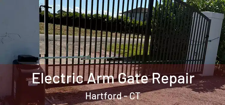 Electric Arm Gate Repair Hartford - CT