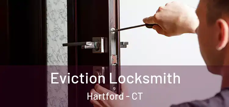 Eviction Locksmith Hartford - CT