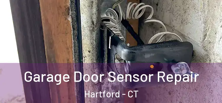 Garage Door Sensor Repair Hartford - CT