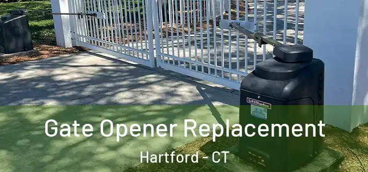 Gate Opener Replacement Hartford - CT