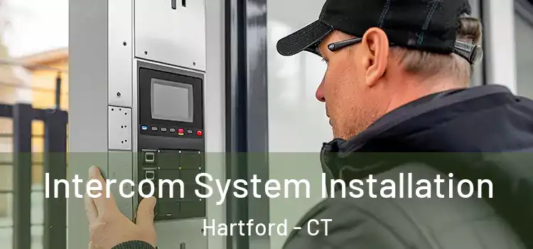 Intercom System Installation Hartford - CT