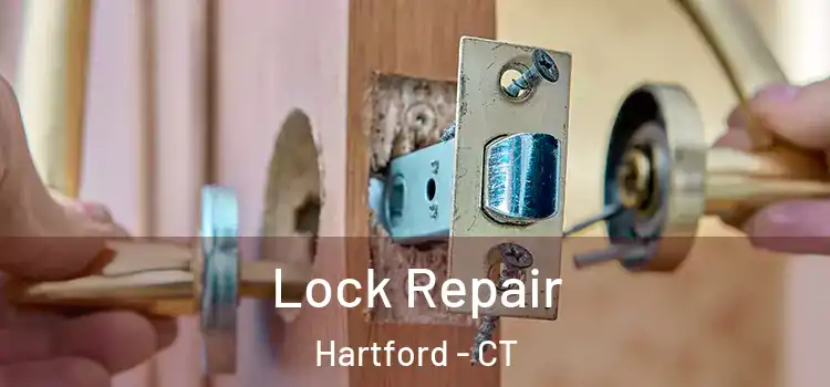 Lock Repair Hartford - CT
