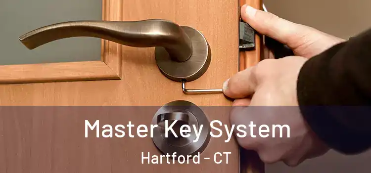 Master Key System Hartford - CT