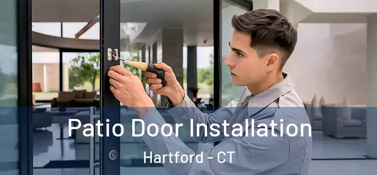 Patio Door Installation Hartford - CT