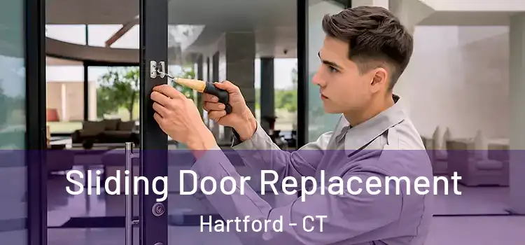 Sliding Door Replacement Hartford - CT