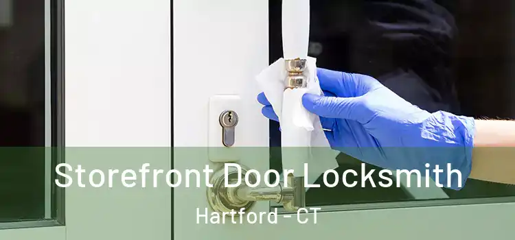 Storefront Door Locksmith Hartford - CT