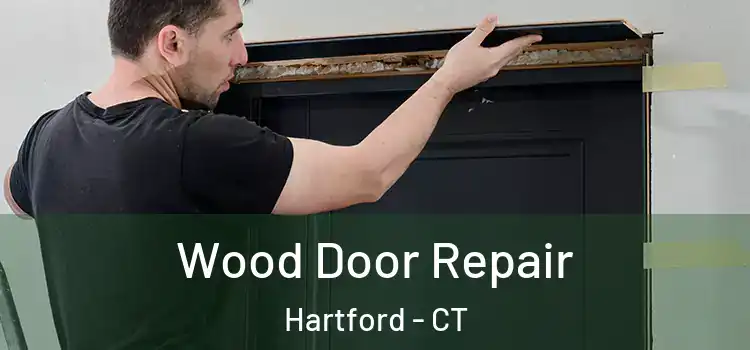 Wood Door Repair Hartford - CT